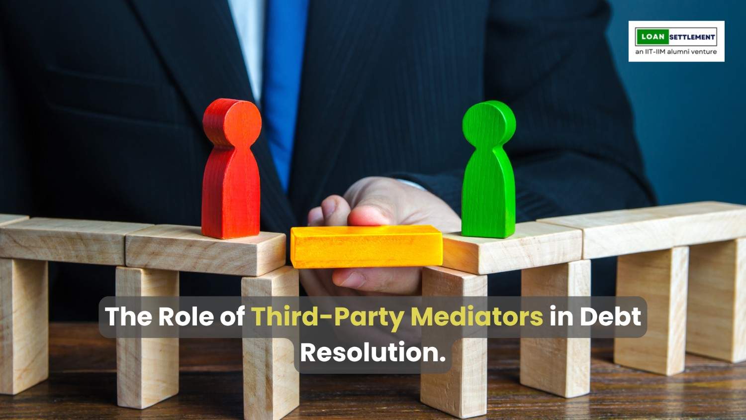 The Role of Third-Party Mediators in Debt Resolution | Benefits & Process